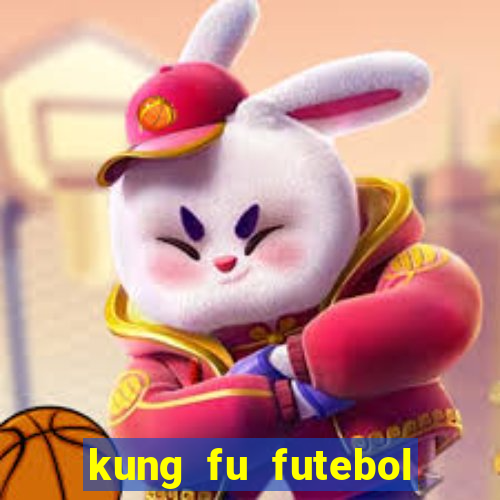 kung fu futebol clube completo dublado